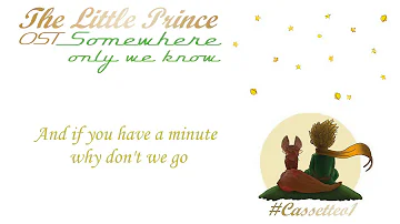 Somewhere only we know (The Little Prince OST) - Lyrics video [Cassetteo1]