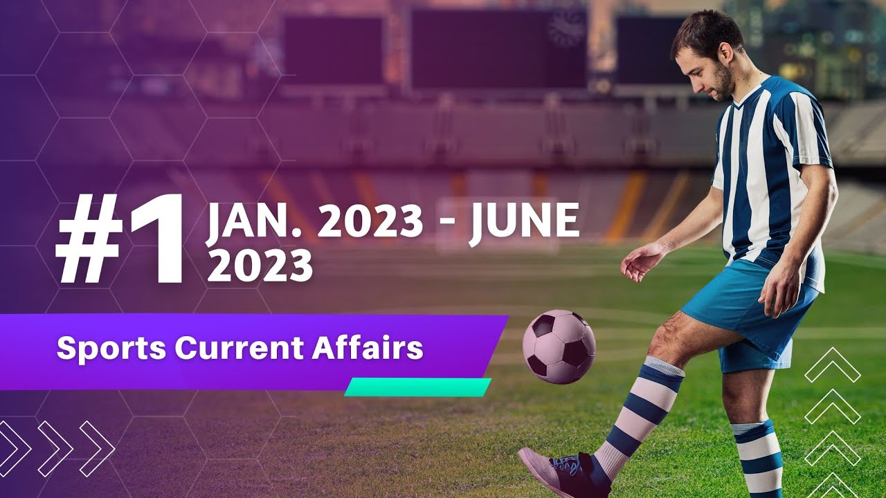 Sports Current Affairs 2023 | Part - 01 | खेल करंट 2023 | Jan to June ...