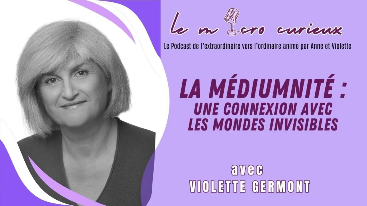 Le MICRO CURIEUX - Entretien avec VIOLETTE GERMONT