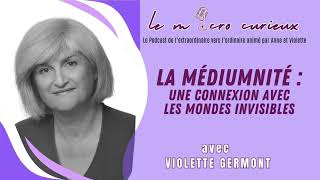 Le MICRO CURIEUX - Entretien avec VIOLETTE GERMONT
