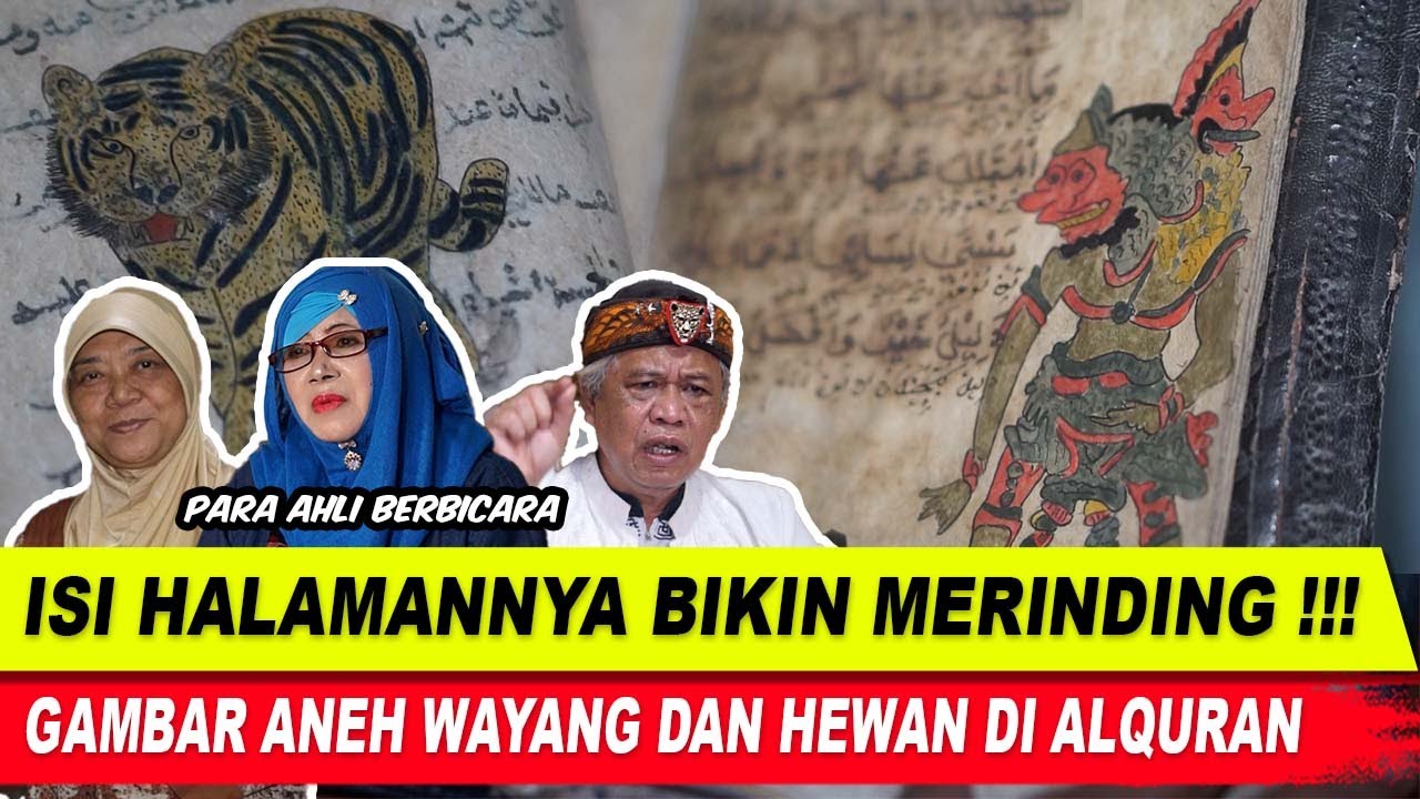 KEANEHAN AL QURAN  NUSANTARA BERGAMBAR WAYANG DAN BINATANG ‼️FILOLOG UNPAD DAN UI BERBICARA