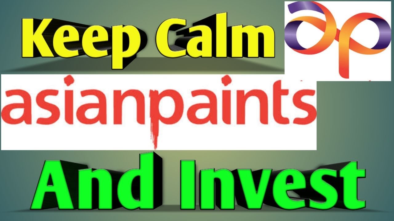 PART 4 ASIAN PAINT INVESTMENT IN STOCK MARKET. KEEP CALM AND INVEST IN