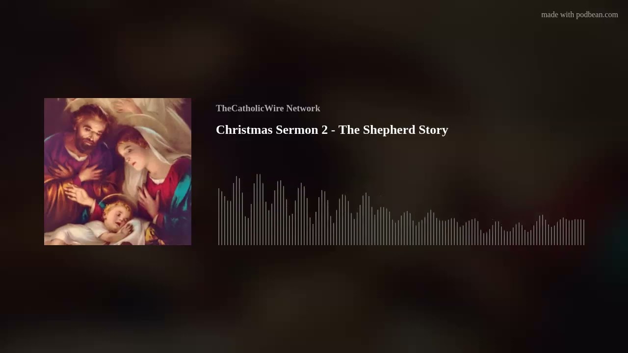 Christmas 2nd Sermon - The Story of the Shepherd.