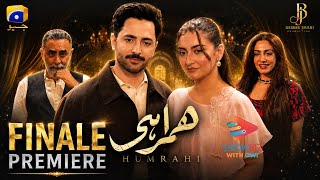 Humrahi Drama Last Episode Premiere | Danish Taimoor, Hiba Bukhari