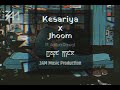 Kesariya x jhoom  lofi mix  aditya rawat  3am music production