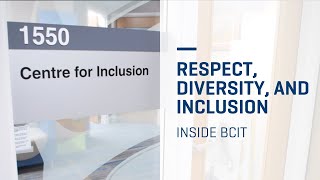 Inside BCIT | Respect, Diversity, and Inclusion