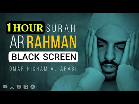 1 Hour Quran Recitation by Omar Hisham | Surah AR RAHMAN  | Stress Relief | Relaxation Sleep