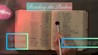 Soft Spoken Gum Chewing ASMR | Reading Psalms for Sleep &amp; Relaxation