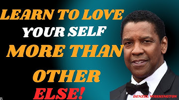 Learn To Love Yourself More Than Anyone Else |#motivationalspeech  Denzel Washington