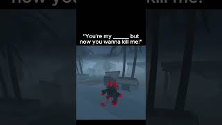 Forsaken Killer and Survivor "lore" be like: