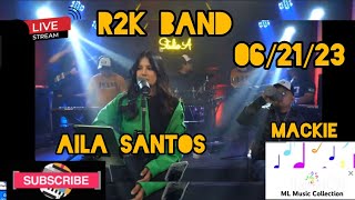 LIVE STREAM | AILA SANTOS | MACKIE W/ R2K BAND - 06/21/23