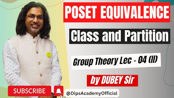 POSET Equivalence Class and Partition | Group Theory | Lecture 04 (II) by Dubey Sir | CSIR NET Math