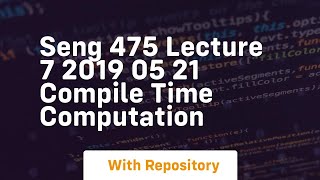 Seng 475 lecture 7 2019 05 21 compile time computation