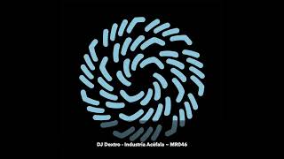 DJ Dextro - Industria Acéfala ~ [MR046]