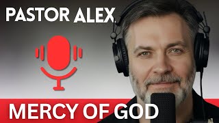 Mercy Of God Mindset Of Grace By Pastor Alex 
