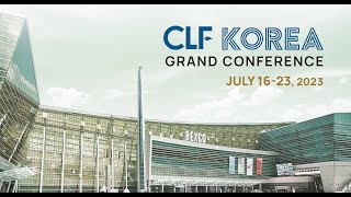 2023 CLF Grand Conference in South Korea July 16-23 2023