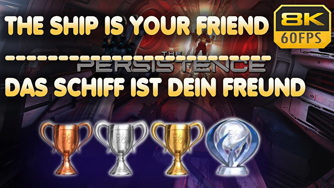 The Persistence | The Ship is Your Friend | Trophy | Achievement Guide