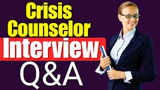 Top 30 Crisis Counselor Interview Questions and Answers  | Must Watch Before Your