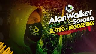 Alan Walker & Sorana - Catch Me If You Can (Reggae Rmx 2023)