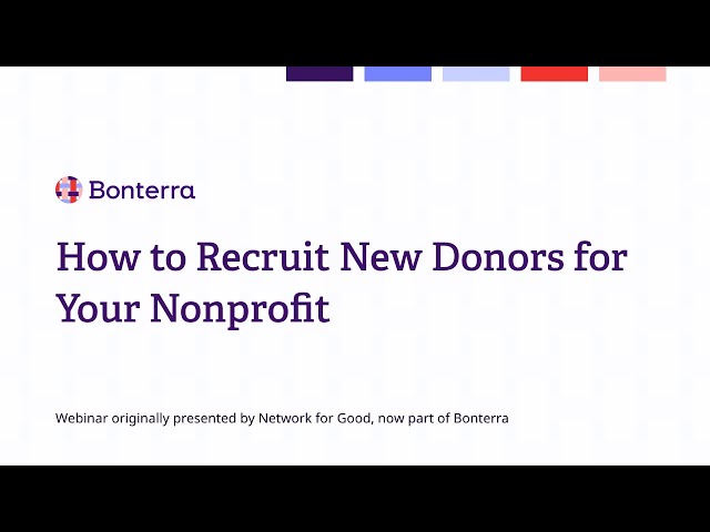 Watch How to recruit new donors for your nonprofit on YouTube.