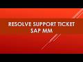 resolving sap mm support tickets  how to solve sap mm support tickets