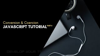 Javascript Dasar: Tipe Conversion dan Coercion (Part 6)