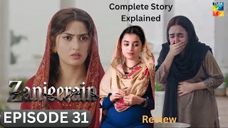 Big Twist! Shireen Ka Raaz Huwa Faash | Zanjeerain Episode 31 Review | Sajal Ali | Daniyal Zafar 