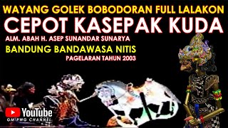 Wayang Golek Asep Sunandar Sunarya Bobodoran Full Lalakon l Cepot Kasepak Kuda - Bandung Bandawasa N