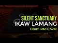 Silent Sanctuary - Ikaw Lamang (Drum Pad Cover)