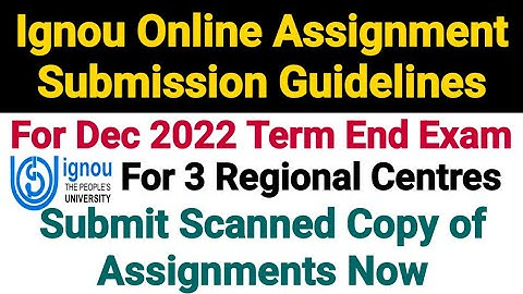 Ignou Online Assignment Submission Guidelines Released || For Dec 2022 Term | For 3 Regional Centres