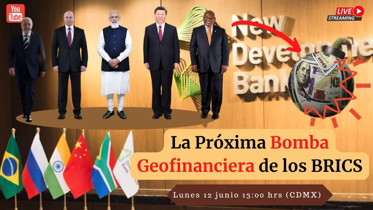 La Próxima Bomba Geofinanciera de los BRICS Alfredo Jalife Radar