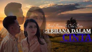 Download lagu Arief Putra Ft Ovhi Firsty GERHANA DALAM CINTA Video Lirik