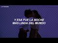 y esa fue la noche mas linda del mundo (Letra/Lyrics)