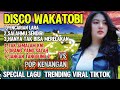 DISCO REMIX DANGDUT WAKATOBI KOLEKSI TERBAIK TEMBANG KENANGAN TERPOPULAR SEPANJANG MASA