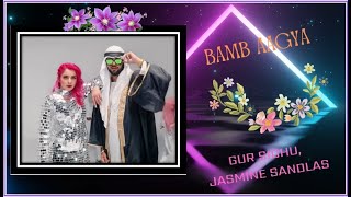 BAMB AAGYA | Gur Sidhu | Jasmine Sandlas | Kaptaan |New Punjabi Song 2022