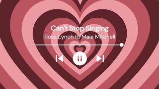 Ross Lynch ft. Maia Mitchell - Can't Stop Singing (Lirik & Terjemahan)