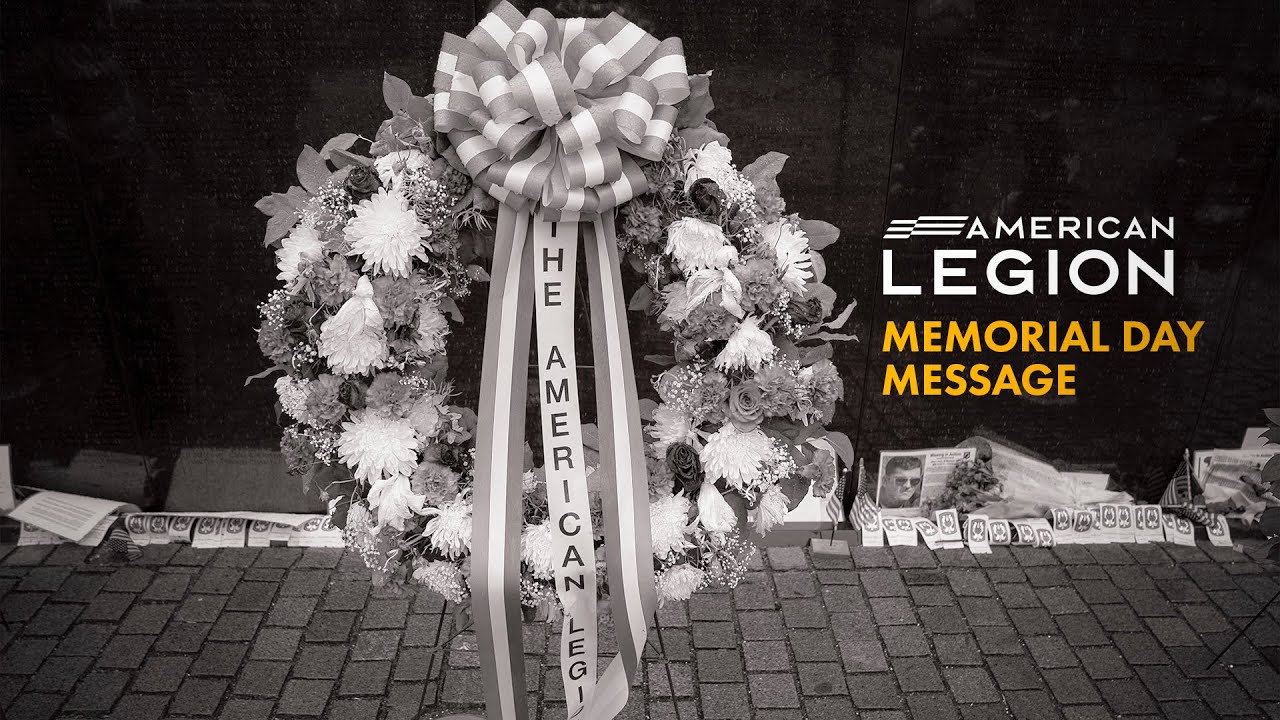 American Legion National Commander Memorial Day Message Honor those