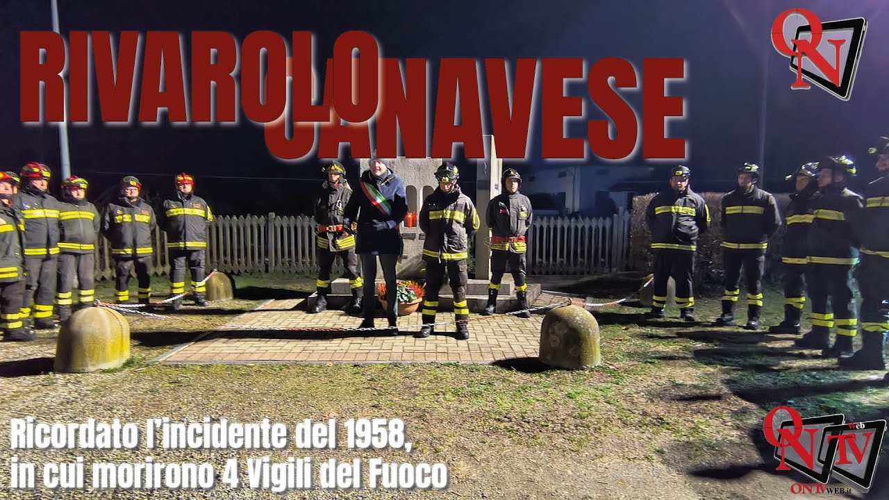 RIVAROLO CANAVESE – Ricordato l'incidente del 1958, in cui morirono 4 Vigili del Fuoco