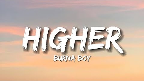 Burna Boy - Higher (Lyrics)