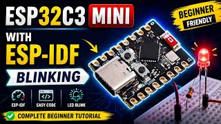 Interfacing ESP32-C3 Super Mini with ESP-IDF | LED Blinking Tutorial for Beginners