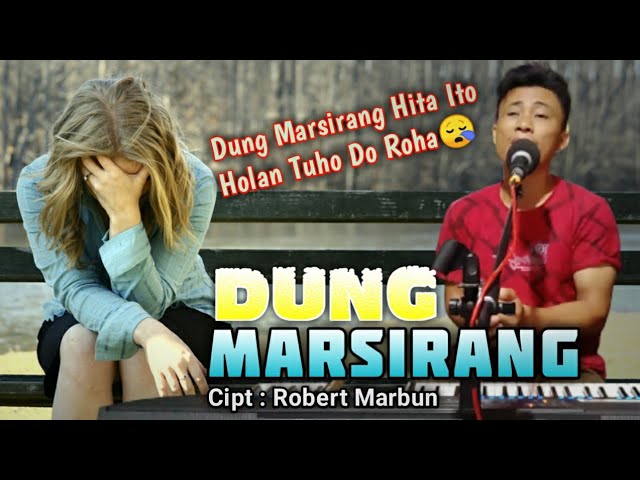 DUNG MARSIRANG | Cipt : Robert Marbun | Cover : Hendra Silalahi class=