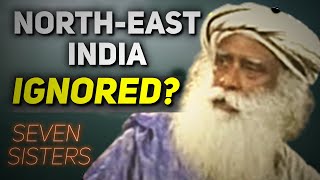 North-East India: Why Was It Ignored For So Long?