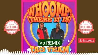 129.00 - Tag Team - Whoomp There It Is (Remix.Brasil) Dj Bochecha
