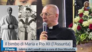 IL BIMBO DI MARIA E PIO XII (LASSUNTA)