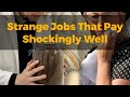 Strange Jobs that Pay you Shockingly Well
