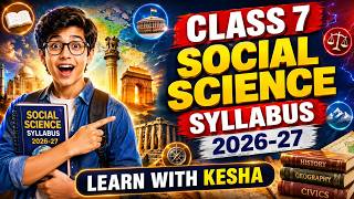 🔥 Class 7 Social Science Syllabus 2026-27 | Complete New Syllabus | Learn With Kesha