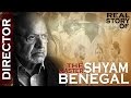 भारत के प्रसिद्ध दिग्दर्शक श्याम बेनीगल कि जीवनकथा | The Master Shyam Benegal