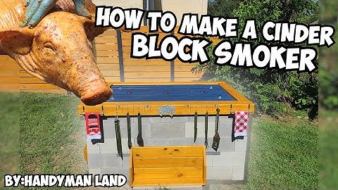 DIY Cinder Block Smoker, From Start To Finish