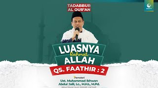 Luasnya Rahmat Allah Ta'ala (Qs. Faathir: 2) | Ust. Muhammad Ikhwan Abdul Jalil, Lc., M.H.I., M.Pd.