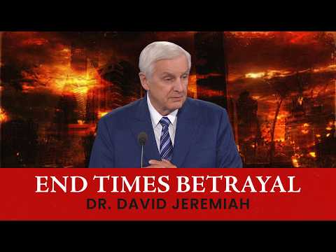 Dr. David Jeremiah | The Dark Reality of Betrayal in the End Times @David Jeremiah​